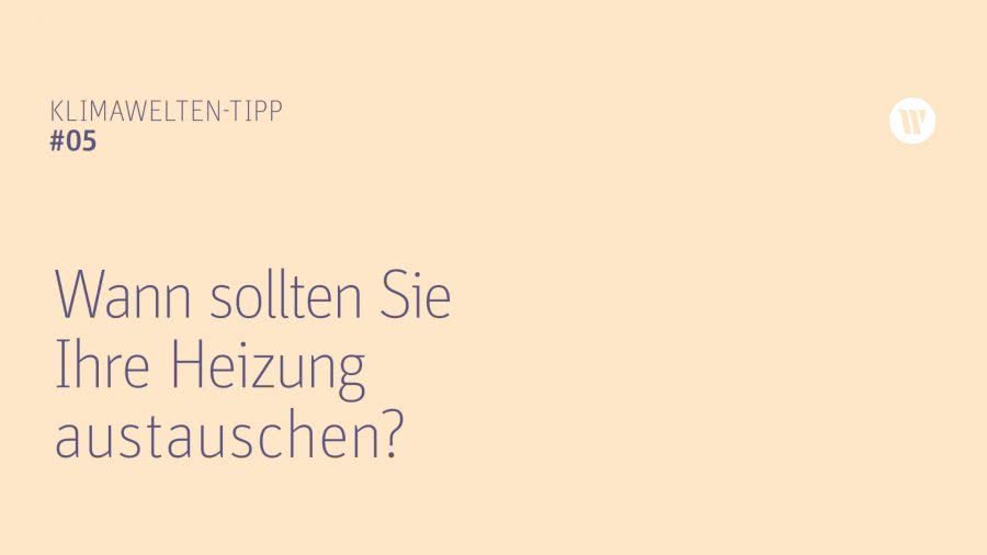 KW Tipp 5 Wann sollten Sie Ihre Heizung austauschen