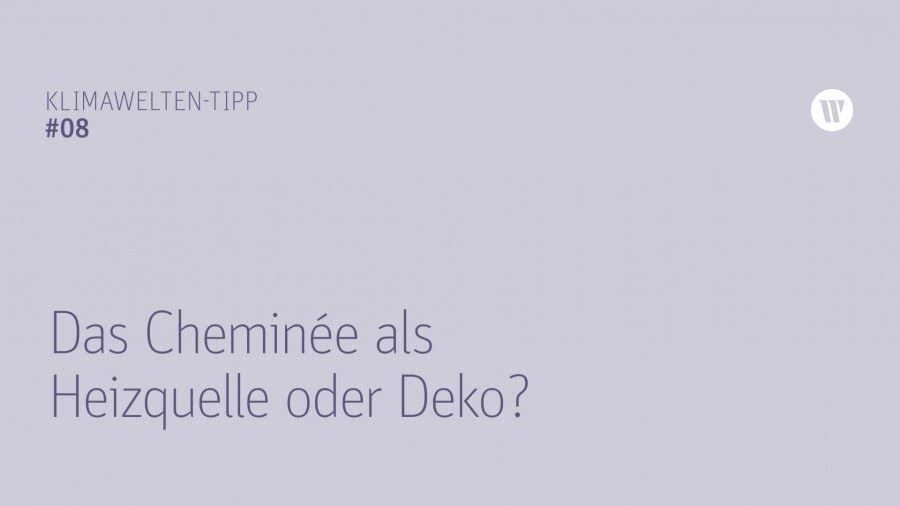 KW Tipp 8 Das Cheminée als Heizquelle oder Deko